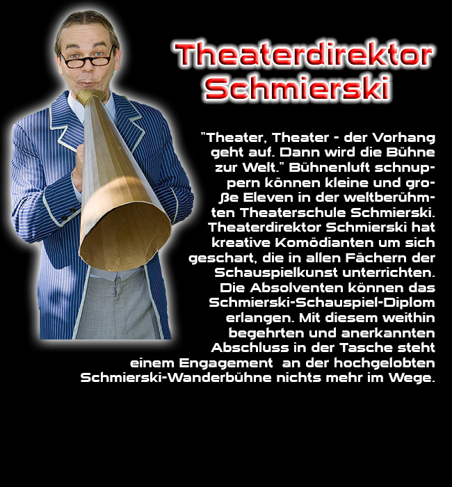 Theaterdirektor Schmierski